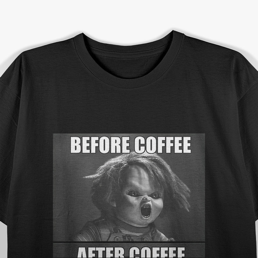 Funny Child’s Play Before Coffee After Coffee Humor T-Shirt