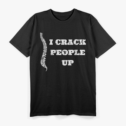 I Crack People Up – Chiropractic Joke T-Shirt