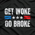 Get Woke Go Broke Funny Anti-Woke Satire Conservative Meme T-Shirt