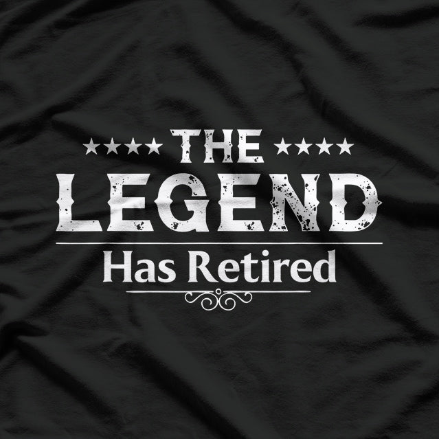 The Legend Has Retired – Funny Retirement Gift T-Shirt