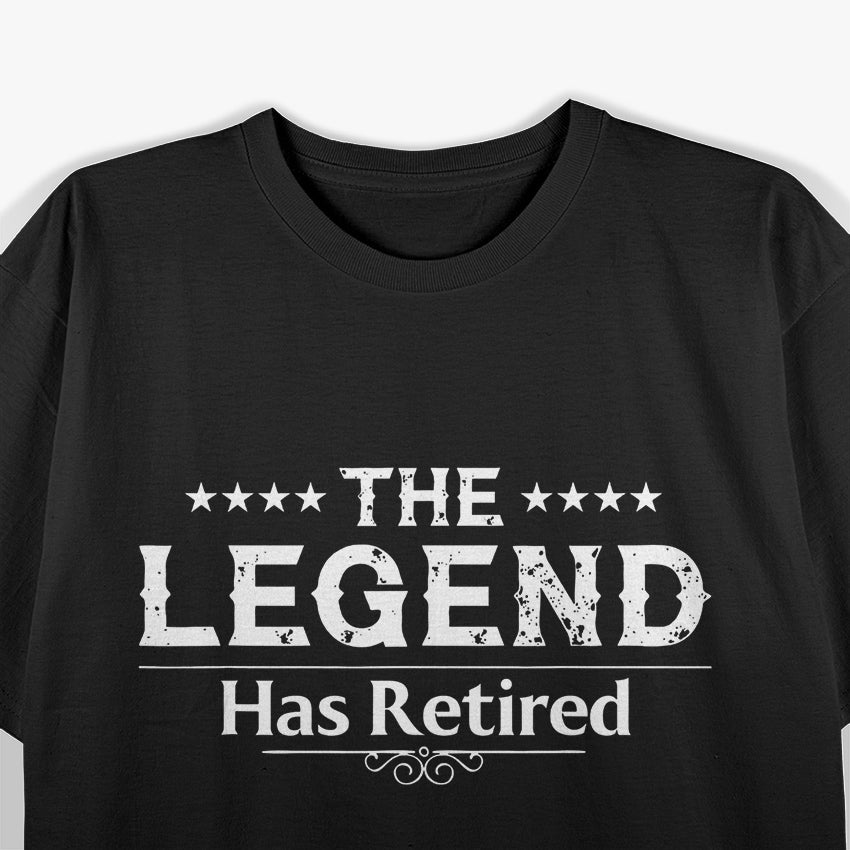 The Legend Has Retired – Funny Retirement Gift T-Shirt