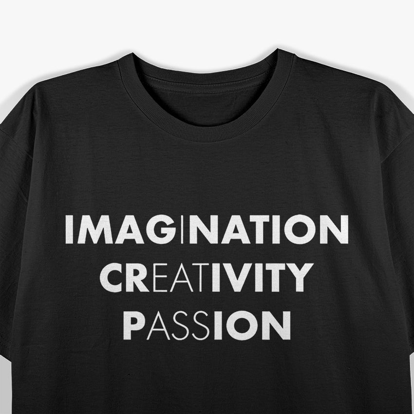 Imagination Creativity Passion Funny Adult Humor Wordplay Pun T-Shirt