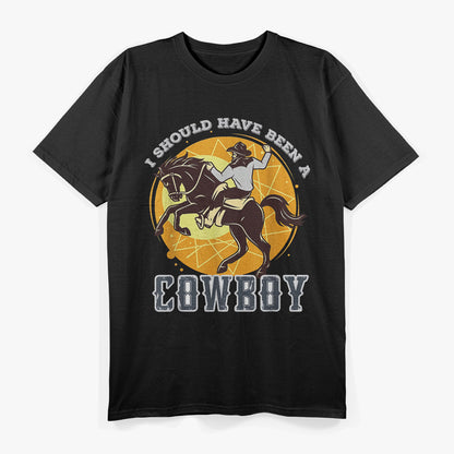 Riding Lover - I Should Have Been a Cowboy T-Shirt