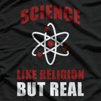 Science Like Religion But Real, Atheism Humanist T-Shirt