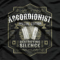 Accordionist: Destroying Silence One Note at a Time T-Shirt