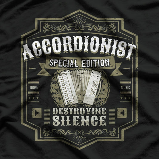 Accordionist: Destroying Silence One Note at a Time T-Shirt