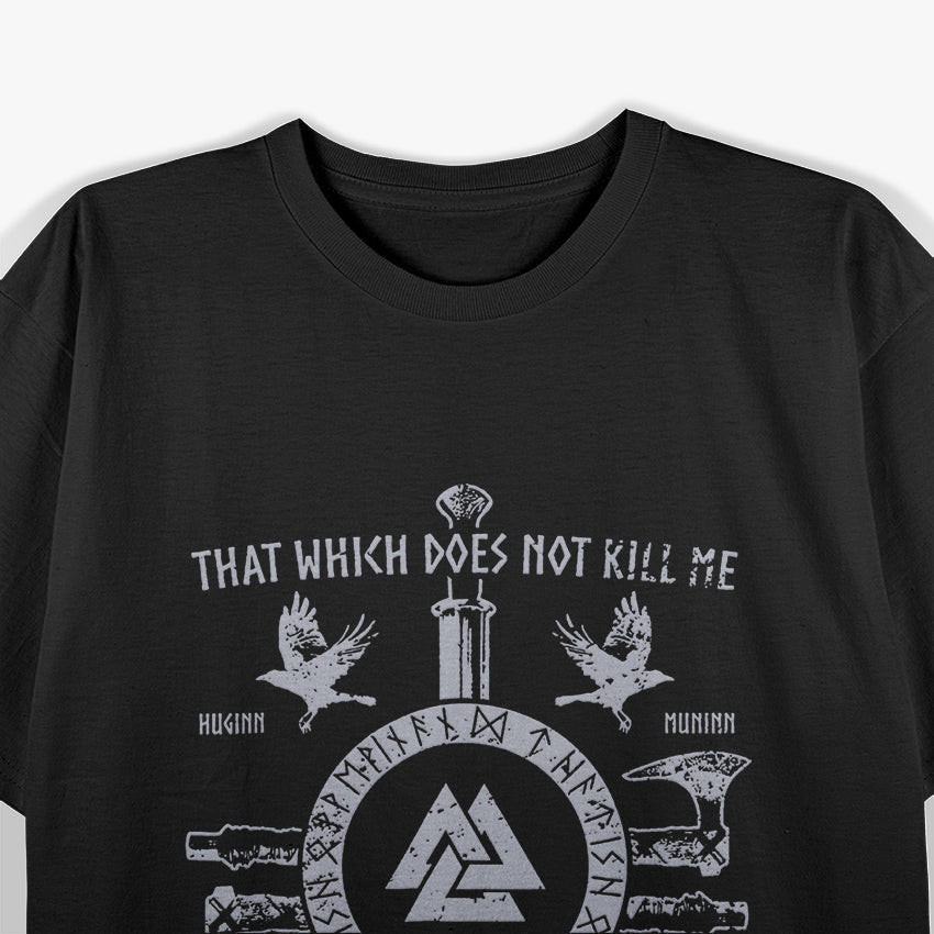 That Which Does Not Kill Me Viking Norse Warrior Mythology T-Shirt
