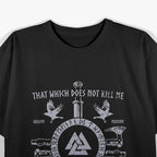 That Which Does Not Kill Me Viking Norse Warrior Mythology T-Shirt
