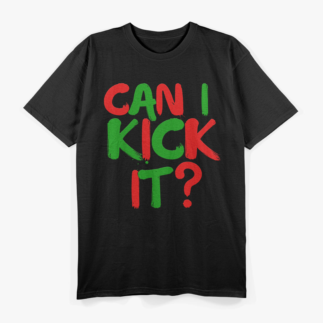 Can I Kick It Novelty Hip Hop T-Shirt