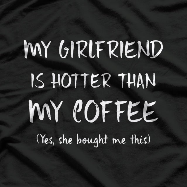 Hot Girlfriend, Hot Coffee - Ultimate Combo T-Shirt