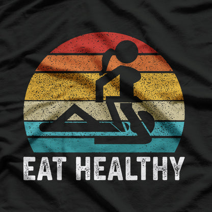 Eat Healthy - Funny Adult Humor with a Twist T-Shirt