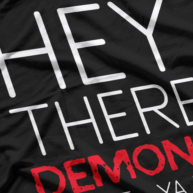Funny Meme Hey There Demons Its Me Ya Boi T-Shirt