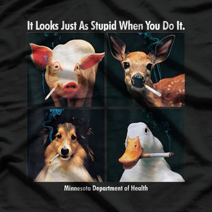 It Looks Just as Dumb When You Do It Funny Sarcastic Design T-Shirt