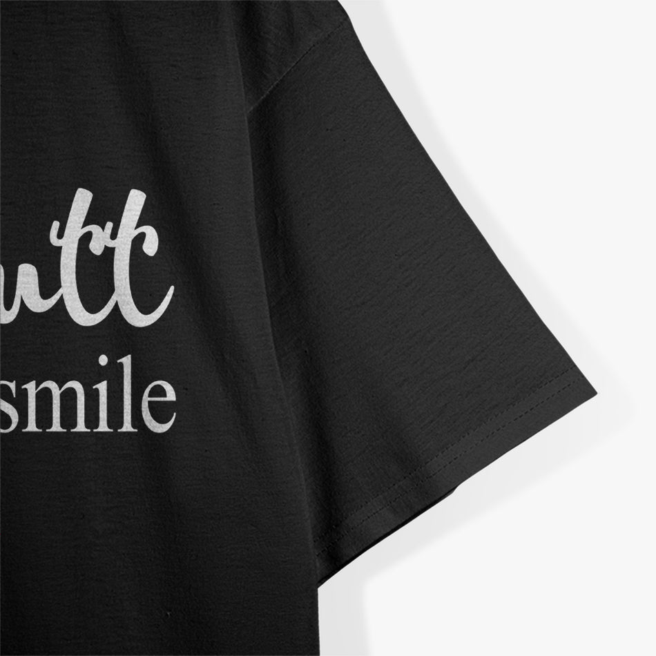 Never Trust A Big Butt And A Smile T-Shirt