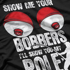 Mens Vintage Funny Show Me Your Bobbers Ill Show You My Pole T-Shirt