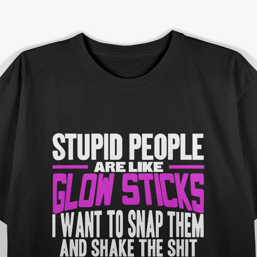 Glow Stick Logic - Stupid People T-Shirt