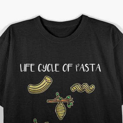 Life Cycle Of Pasta T-Shirt