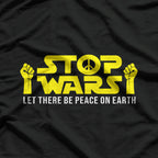 Stop Wars Funny Peace Lover Humor Statement T-Shirt