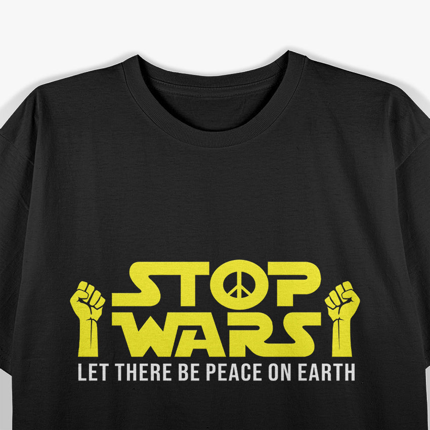 Stop Wars Funny Peace Lover Humor Statement T-Shirt