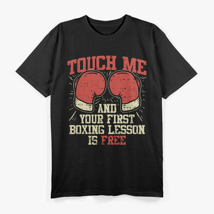 Touch Me And Your First Boxing T-Shirt