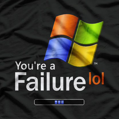 Funny You Are a Failure Humor Sarcastic T-Shirt