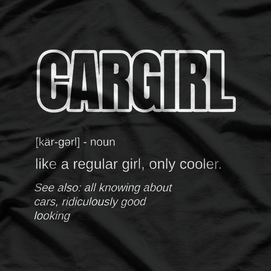 Funny Car Girl Gift Cargirl Definition – Car Chick Enthusiast T-Shirt