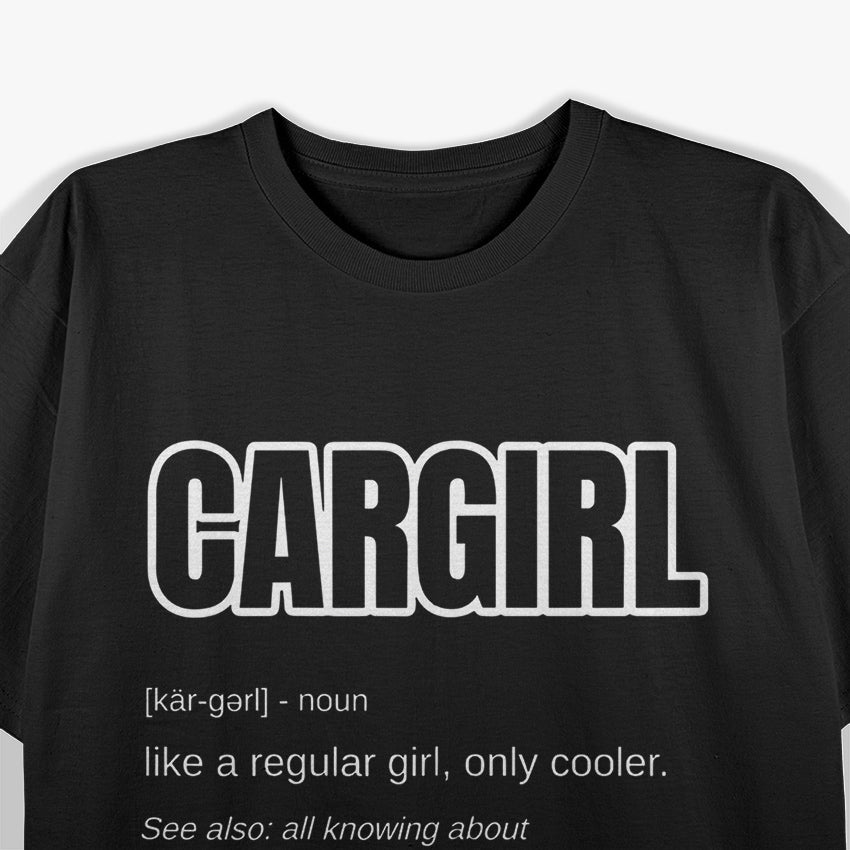 Funny Car Girl Gift Cargirl Definition – Car Chick Enthusiast T-Shirt