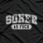 Sober As F Sobriety AF No Alcohol Drugs Rehab Classic T-Shirt