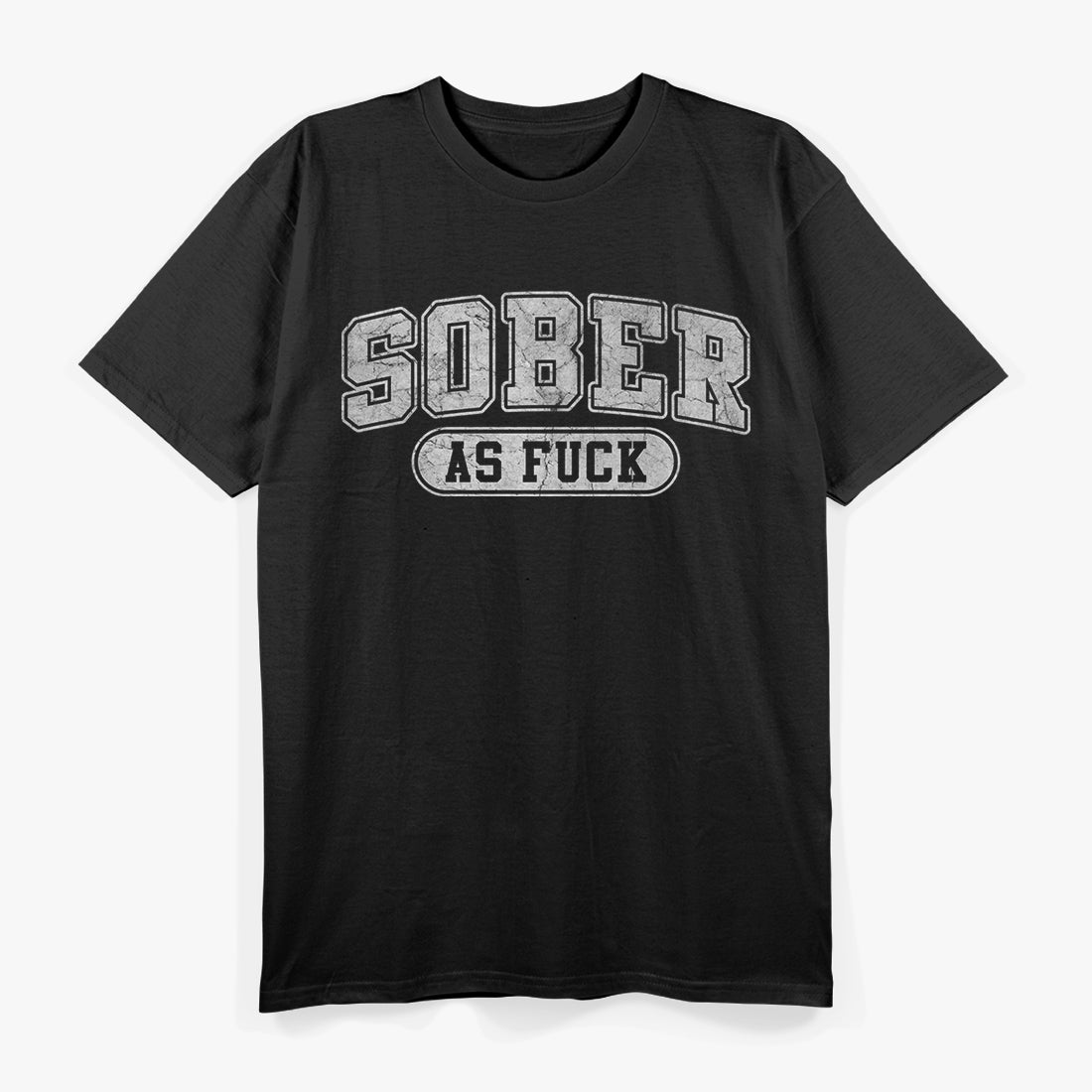 Sober As F Sobriety AF No Alcohol Drugs Rehab Classic T-Shirt