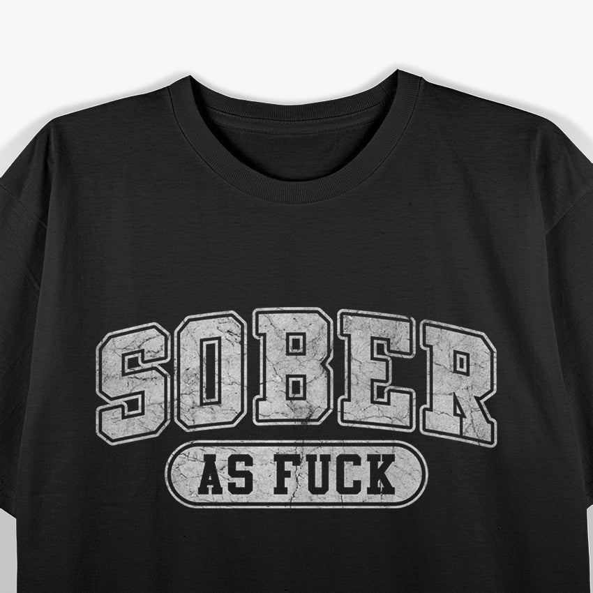 Sober As F Sobriety AF No Alcohol Drugs Rehab Classic T-Shirt