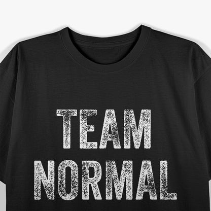 Team Normal - Embrace Your Uniqueness T-Shirt