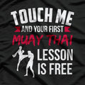 Touch Me and Your First Muay Thai Lesson is Free – Get Ready to Train! T-Shirt
