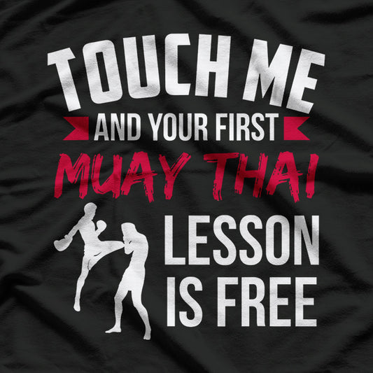 Touch Me and Your First Muay Thai Lesson is Free – Get Ready to Train! T-Shirt