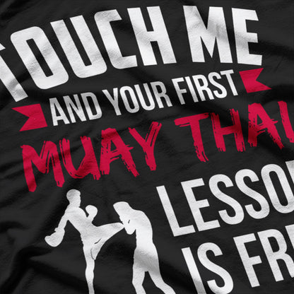 Touch Me and Your First Muay Thai Lesson is Free – Get Ready to Train! T-Shirt