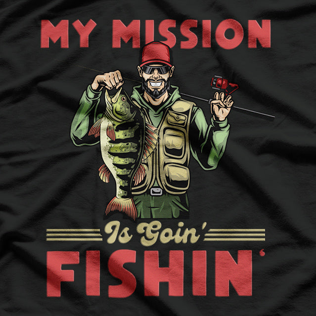 Goin' Fishin' - Sarcastic Humor for the Fishing Lover T-Shirt