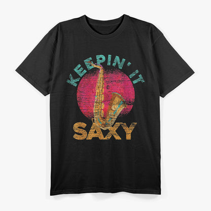 Keepin It Saxy Sax Player Jazz Musician Gifts Saxophone T-Shirt