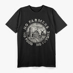 No Farmers, No Food, No Future - A Call to Honor Agriculture T-Shirt