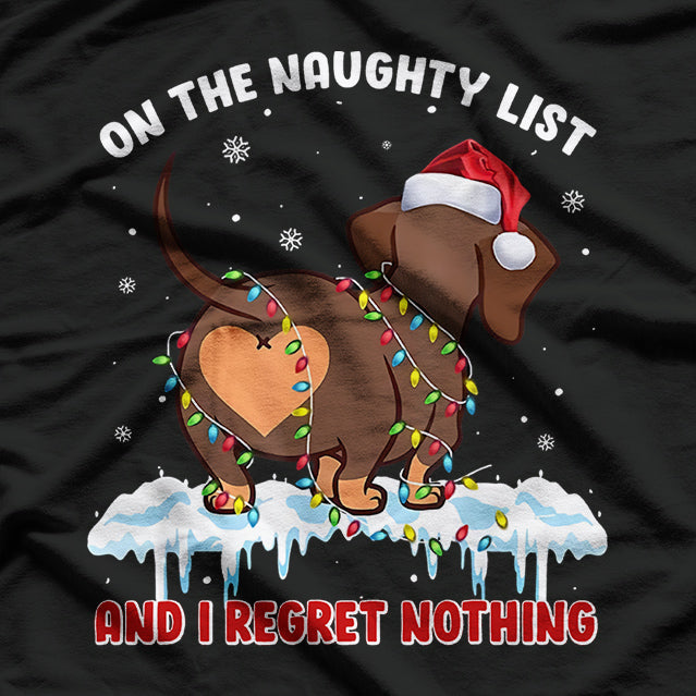 Naughty Dachshund Christmas No Regrets Festive Fun T-Shirt