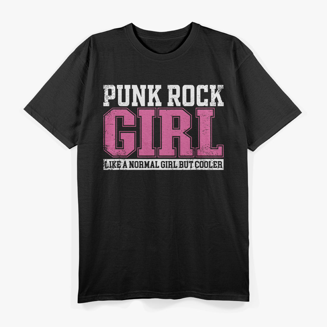 Punk Rock Girl - Like a Normal Girl, But Cooler T-Shirt