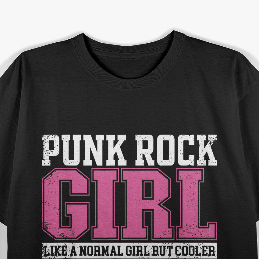 Punk Rock Girl - Like a Normal Girl, But Cooler T-Shirt