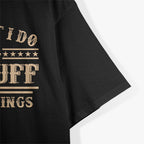 I Fix Stuff and I Know Things T-Shirt