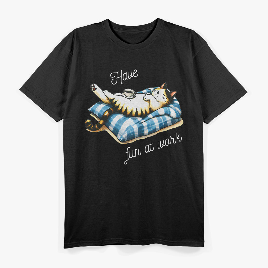 Classic Cat Vibes - Have Fun at Work T-Shirt