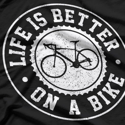 Life Is Better On A Bike, Biker T-Shirt