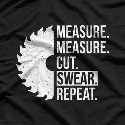 Measure, Cut, Swear Handyman's Motto T-Shirt