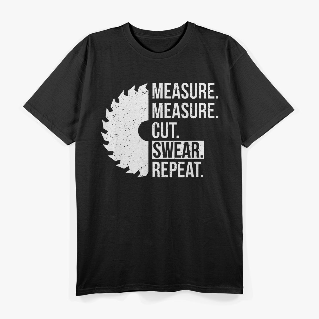 Measure, Cut, Swear Handyman's Motto T-Shirt