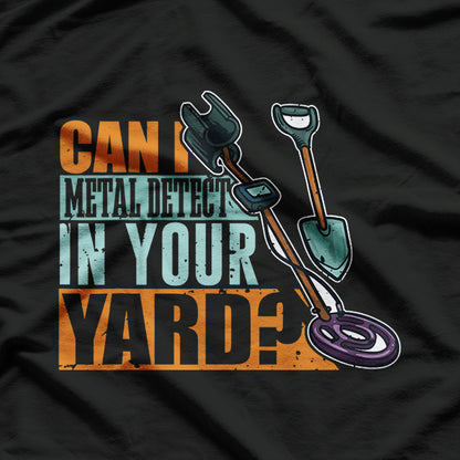 Metal Detector Gift For the Metal Detecting Enthusiast T-Shirt