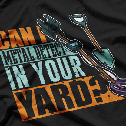 Metal Detector Gift For the Metal Detecting Enthusiast T-Shirt