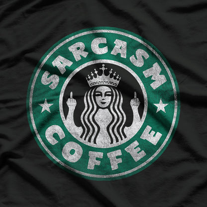 Coffee First, Sarcasm Later T-Shirt