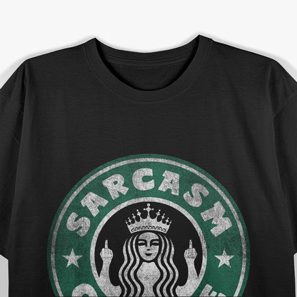 Coffee First, Sarcasm Later T-Shirt