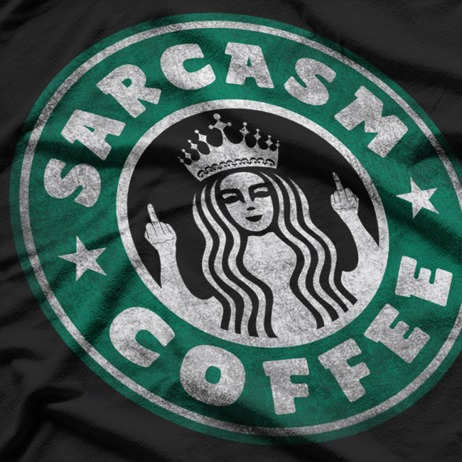 Coffee First, Sarcasm Later T-Shirt